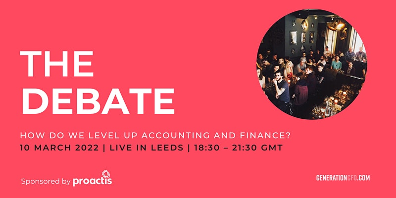THE DEBATE - How do we level up Accounting & Finance  by Generation CFO