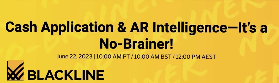 Cash Application & AR Intelligence—It’s a No-Brainer! - BlackLine webinar