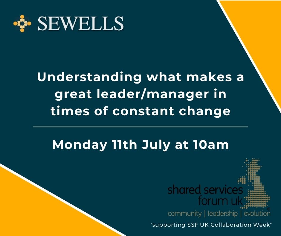 SSF UK COLLABORATION WEEK: SEWELLS - UNDERSTANDING WHAT MAKES A GOOD LEADER IN TIMES OF CONSTANT CHANGE
